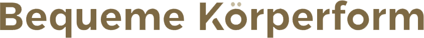 Bequeme Körperform